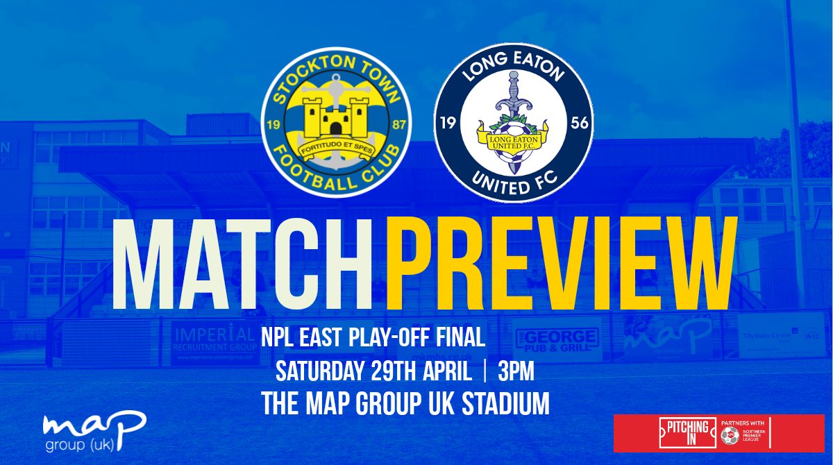 MATCH PREVIEW | Stockton Town v Long Eaton United- Play-Off Final